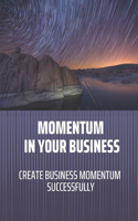 Momentum In Your Business