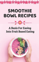 Smoothie Bowl Recipes