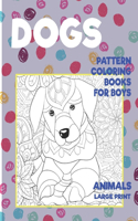 Pattern Coloring Books for Boys - Animals - Large Print - Dogs