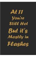At 11 You're Still Hot But it's Mostly in Flashes