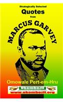 Strategically Selected Quotes From Marcus Garvey