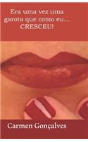 Era uma vez uma garota que como eu... CRESCEU!