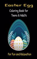 Easter Egg Coloring Book for Teens & Adults For Fun and Relaxation