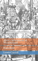 Alice's Adventures in Wonderland: Illustrated