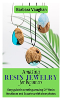 Amazing Resin Jewelry for Beginners
