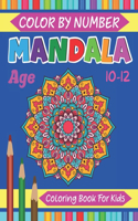 Mandala Color By Number Coloring Book For Kids Age 10-12