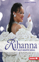 Rihanna: Multi-Industry Mogul(Gateway Biographies)