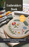 Embroidery Book: Master the Art with Expert Techniques and Creative Insights