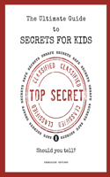 Ultimate Guide to Secrets for Kids