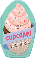 Cupcakes Cookbook: 30+ Quick and Easy Recipes for Cupcakes