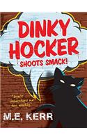 Dinky Hocker Shoots Smack!