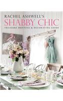 Rachel Ashwell's Shabby Chic Treasure Hunting and Decorating Guide