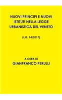 Nuovi Principi E Nuovi Istituti Nella Legge Urbanistica del Veneto L.R. 14/2017