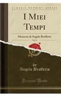 I Miei Tempi, Vol. 13: Memorie Di Angelo Brofferio (Classic Reprint)