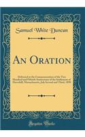 An Oration: Delivered at the Commemoration of the Two Hundred and Fiftieth Anniversary of the Settlement of Haverhill, Massachusetts, July Second and Third, 1890 (Classic Reprint)