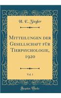 Mitteilungen Der Gesellschaft Fï¿½r Tierpsychologie, 1920, Vol. 1 (Classic Reprint)