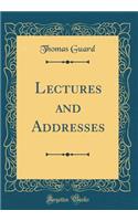Lectures and Addresses (Classic Reprint)