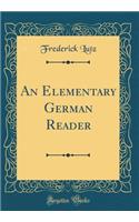 An Elementary German Reader (Classic Reprint)