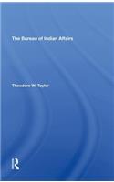 The Bureau Of Indian Affairs