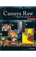 Adobe Camera Raw for Digital Photographers Only