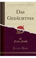 Das Gedï¿½chtnis (Classic Reprint)