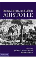 Being, Nature, and Life in Aristotle