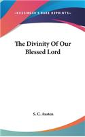 The Divinity Of Our Blessed Lord