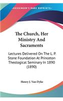 Church, Her Ministry And Sacraments