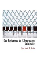 Des Rracformes de L'Instruction Criminelle