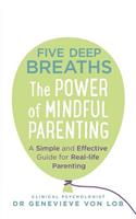 Five Deep Breaths: The Power of Mindful Parenting
