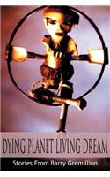 Dying Planet Living Dream