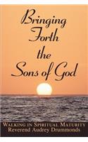 Bringing Forth the Sons of God