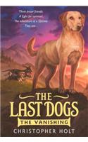 The Vanishing: (Last Dogs)