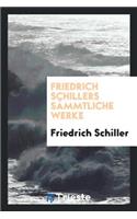 Friedrich Schillers SÃ¤mmtliche Werke