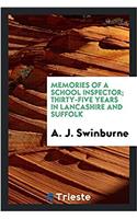 Memories of a School Inspector; Thirty-Five Years in Lancashire and Suffolk
