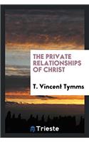 The private relationships of Christ