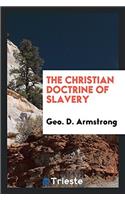 The Christian Doctrine of Slavery