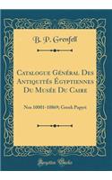 Catalogue Général Des Antiquités Égyptiennes Du Musée Du Caire