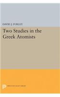 Two Studies in the Greek Atomists