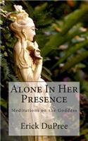 Alone In Her Presence