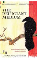 The Reluctant Medium: Reclaiming the Power of Women's Intuition