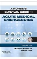 A Nurse's Survival Guide to Acute Medical Emergencies