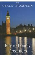 Pity The Lonely Dreamers
