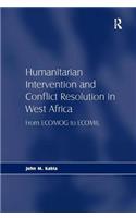 Humanitarian Intervention and Conflict Resolution in West Africa: From ECOMOG to ECOMIL