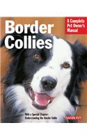 Border Collies: (Complete Pet Owner's Manual)