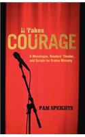 It Takes Courage