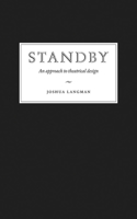 Standby: An Approach to Theatrical Design