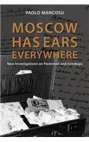 Moscow Has Ears Everywhere