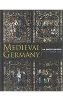 Medieval Germany: An Encyclopedia