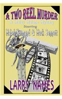 A TWO REEL MURDER - A Maisy Malone Mystery